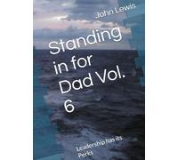 Standing in for Dad Vol. 6: Leadership has its Perks