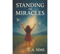 Standing in Miracles: Keywords sent in on file please refer