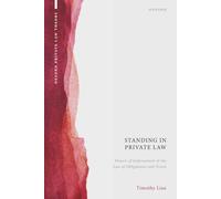 Standing in Private Law: Powers of Enforcement in the Law of Obligations and Trusts (Oxford Private Law Theory)