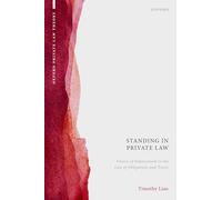 Standing in Private Law: Powers of Enforcement in the Law of Obligations and Trusts (Oxford Private Law Theory)