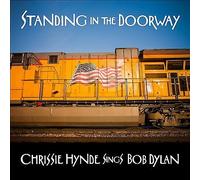Chrissie Hynde Standing in the Doorway: Chrissie Hynde Sings Bob Dylan (CD)