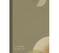 Standing in the Gap: An Intercessory Prayer Journal for Women Called to Pray with Purpose