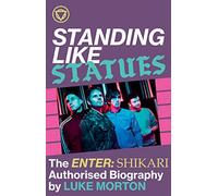Standing Like Statues – The Enter Shikari Authorised Biography – Faber & Faber