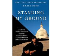 Standing My Ground: A Capitol Police Officer's Fight for Accountability and Good Trouble After January 6th