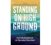 Standing on High Ground: Civil Disobedience on Burnaby Mountain