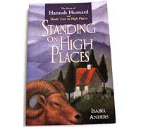 Standing on High Places: The Story of Hannah Hurnard and Hinds' Feet on High Places