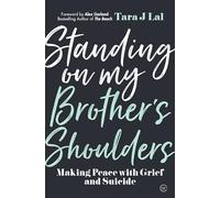 Standing on my Brother's Shoulders: Making Peace with Grief and Suicide