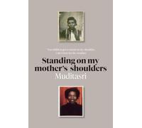 Standing On My Mother’s Shoulders