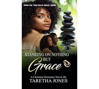 Standing on Nothing but Grace: A Christian Romance Novel (This Far By Grace)