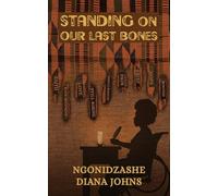 Standing on our Last Bones