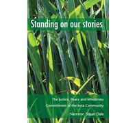 Standing on Our Stories: The Justice, Peace and Wholeness Commitment of the Iona Community