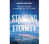 Standing on the Edge of Eternity: The End Times According to Revelation