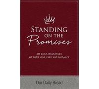 Standing on the Promises: 365 Daily Assurances of God’s Love, Care, and Guidance