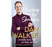 Standing on the Shoulders: Incredible Heroes and How They Inspire Us