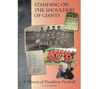 Standing On The Shoulders of Giants: A History Of Portaferry Football