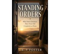 Standing Orders: Why Some Christians Have Never Felt Completely At Home