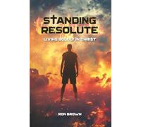 Standing Resolute: Living Boldly In Christ