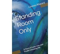 Standing Room Only: A Story of Love, Lies, and Finally Choosing Me ($6 eBooks - Never Pay More)
