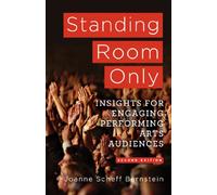 Standing Room Only: Marketing Insights for Engaging Performing Arts Audiences