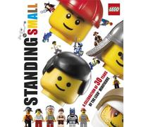 Standing Small: A Celebration of 30 years of the LEGO minifigure