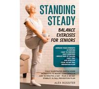 Standing Steady: Balance Exercises for Seniors: Fully Illustrated Gentle Home Workouts to Boost Confidence in Just 10 Minutes a Day - Plus a 28-Day Stability & Fall Prevention Plan. (Health Matters)