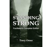 Standing Strong: Facilitator's Complete Edition: A 12-Week Formation Program for Veterans - From Brokenness to Mission
