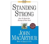 Standing Strong: How to Resist the Enemy of Your Soul