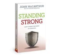 Standing Strong: How to Resist the Enemy of Your Soul