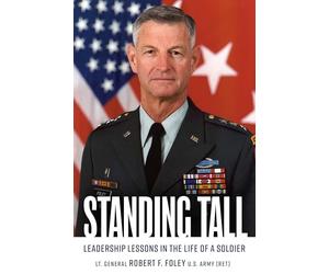 Standing Tall: Leadership Lessons in the Life of a Soldier