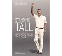 Standing Tall: The Goh Chok Tong Years, Volume 2