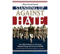 Standing Up Against Hate: How Black Women in the Army Helped Change the Course of WWII