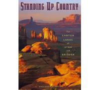 Standing Up Country: The Canyon Lands of Utah and Arizona