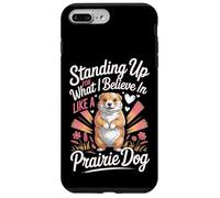Standing Up For What I Believe In Like A Prairie Dog Case for iPhone 7 Plus/8 Plus