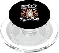 Standing Up For What I Believe In Like A Prairie Dog PopSockets PopGrip for MagSafe