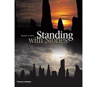 Standing with Stones: A Photographic Journey Through Megalithic Britain and Ireland
