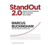 StandOut 2.0: Assess Your Strengths, Find Your Edge, Win at Work