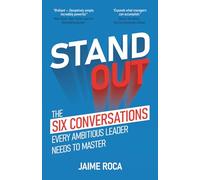 Standout: The Six Conversations Every Ambitious Leader Needs to Master