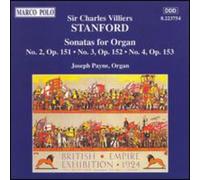 Stanford, C.V. - Sonatas For Organ Opp. 151 - 153 (Payne)