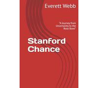 Stanford Chance: “A Journey from Uncertainty to the Rose Bowl”