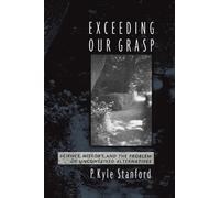 Exceeding Our Grasp: Science, History, and the Problem - Paperback NEW Stanford