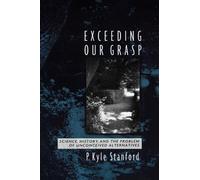 Stanford - Exceeding Our Grasp Science History and the Problem of U - N555z