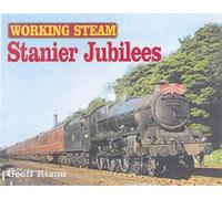 Stanier Jubilees (Working Steam S.)