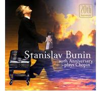 Stanislav Bunin - 20th Anniversary: Plays Chopin