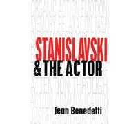 Stanislavski and the Actor: The Method of Physical Action