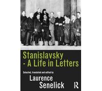 Stanislavsky: A Life in Letters