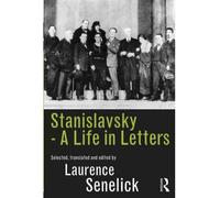 [(Stanislavsky: A Life in Letters)] [Author: Laurence Senelick] published on (November, 2013)
