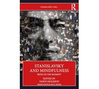 Stanislavsky and Mindfulness: Being in the Moment