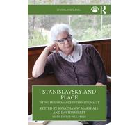 Stanislavsky and Place : Siting Performance Internationally