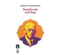 Stanislavsky and Yoga (Routledge Icarus)