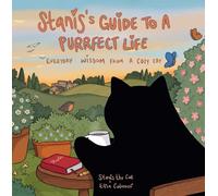 Stanis's Guide to a Purrfect Life : Everyday Wisdom from a Cozy Cat